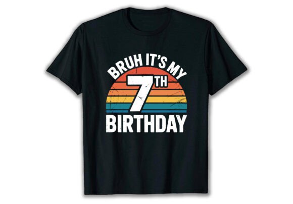 Bruh It's My 7th Birthday T Shirt Design: The Ultimate Editable Template