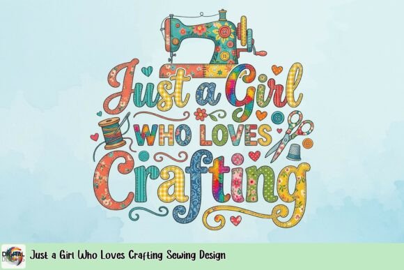 Just a Girl Who Loves Crafting: A Whimsical Design for Makers